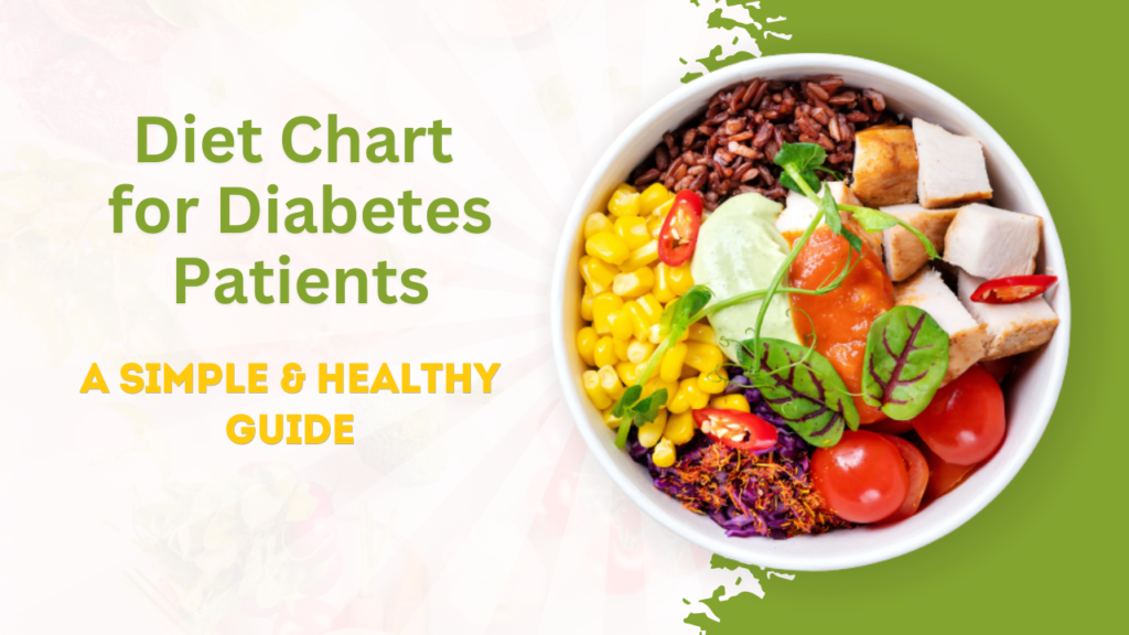 Diet Chart for Diabetes Patients: A Simple & Healthy Guide